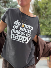 T-Shirt do more what makes me happy