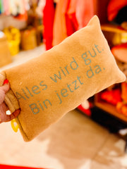 Kuschelkissen Alles wird gut. Bin jetzt da.