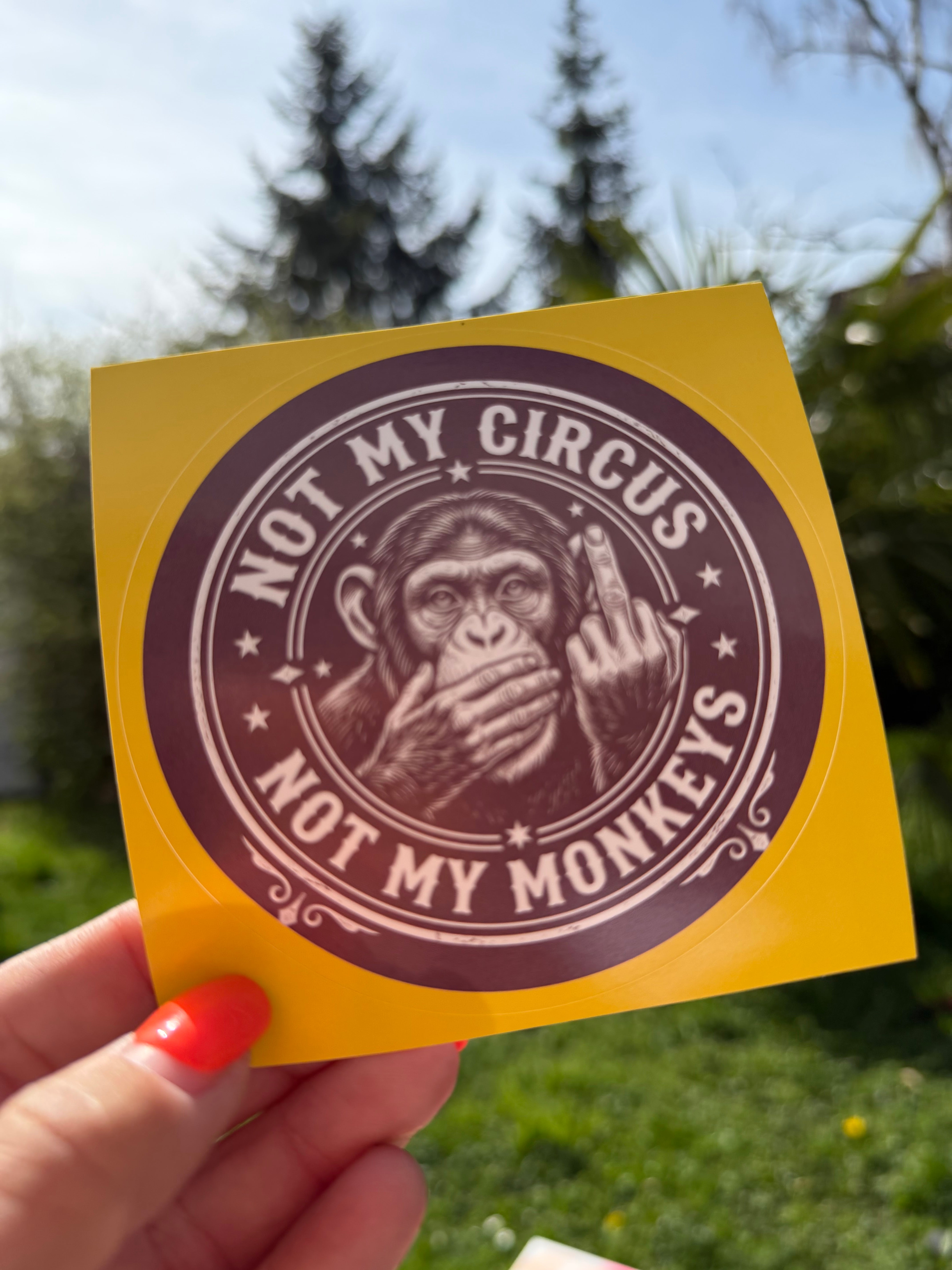 5x Aufkleber mit my circus, not my monkeys