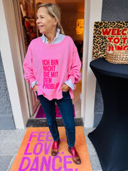 Lieblings Sweatshirt ich bin nicht die mit dem Problem