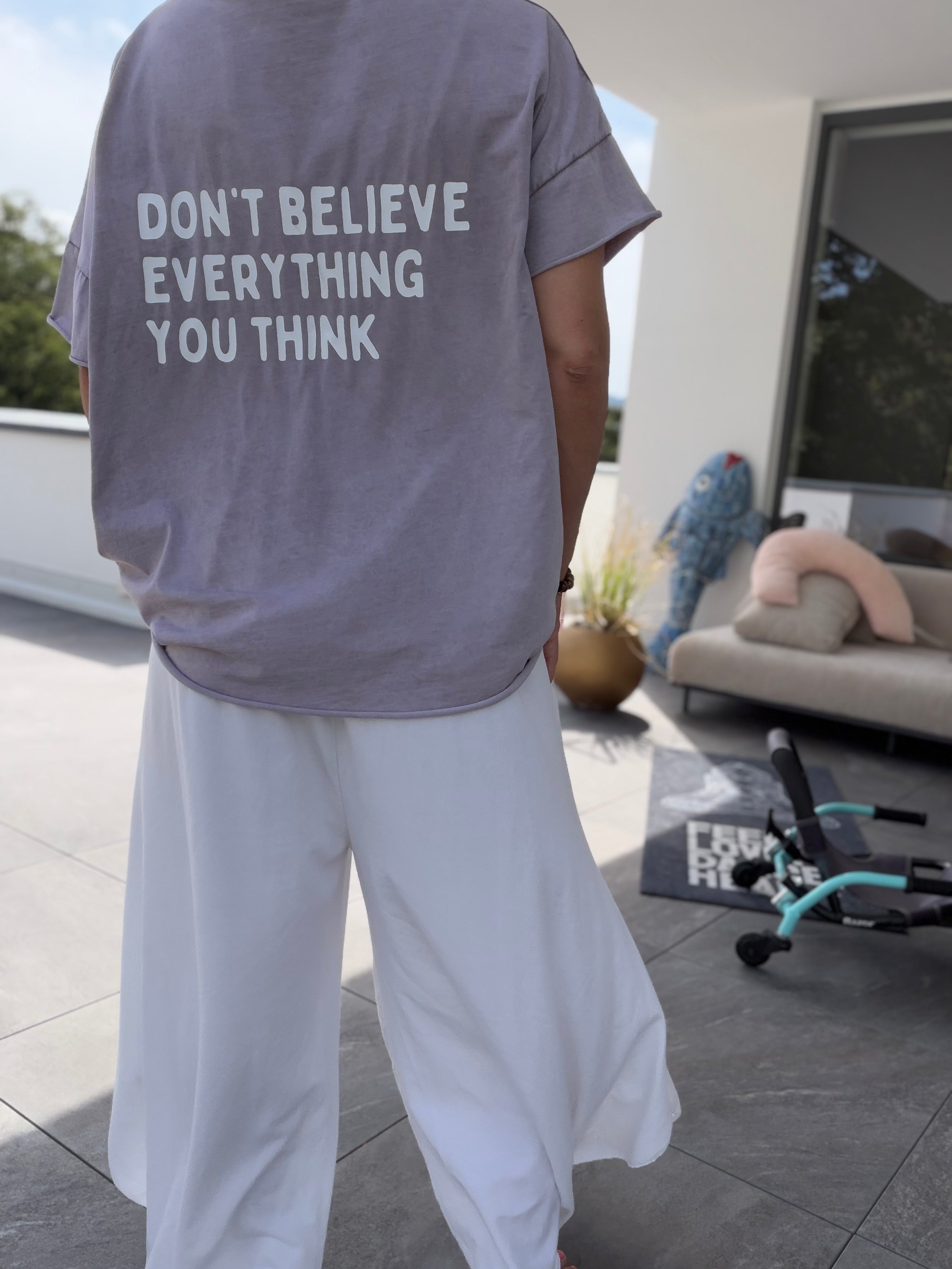 Oversize T-Shirt don‘t believe everything you think