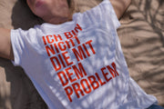T-Shirt ich bin nicht die mit dem Problem