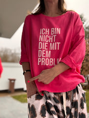 Lieblingsshirt ich bin nicht die mit dem Problem