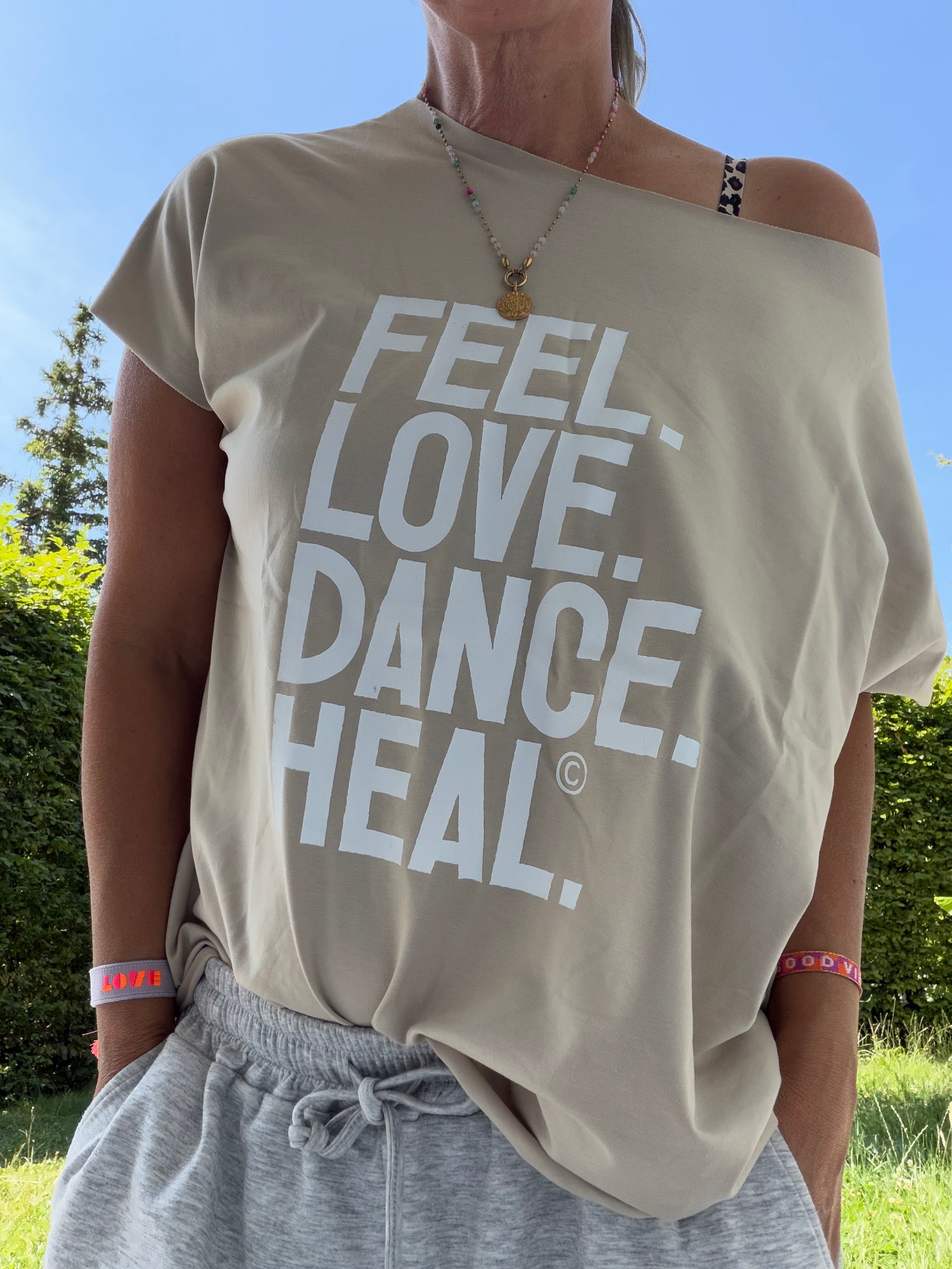 T-Shirt feel love dance heal