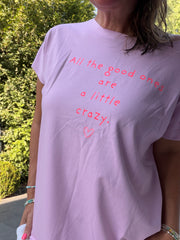 T-Shirt all the good ones are a Little Crazy, 3 Farben