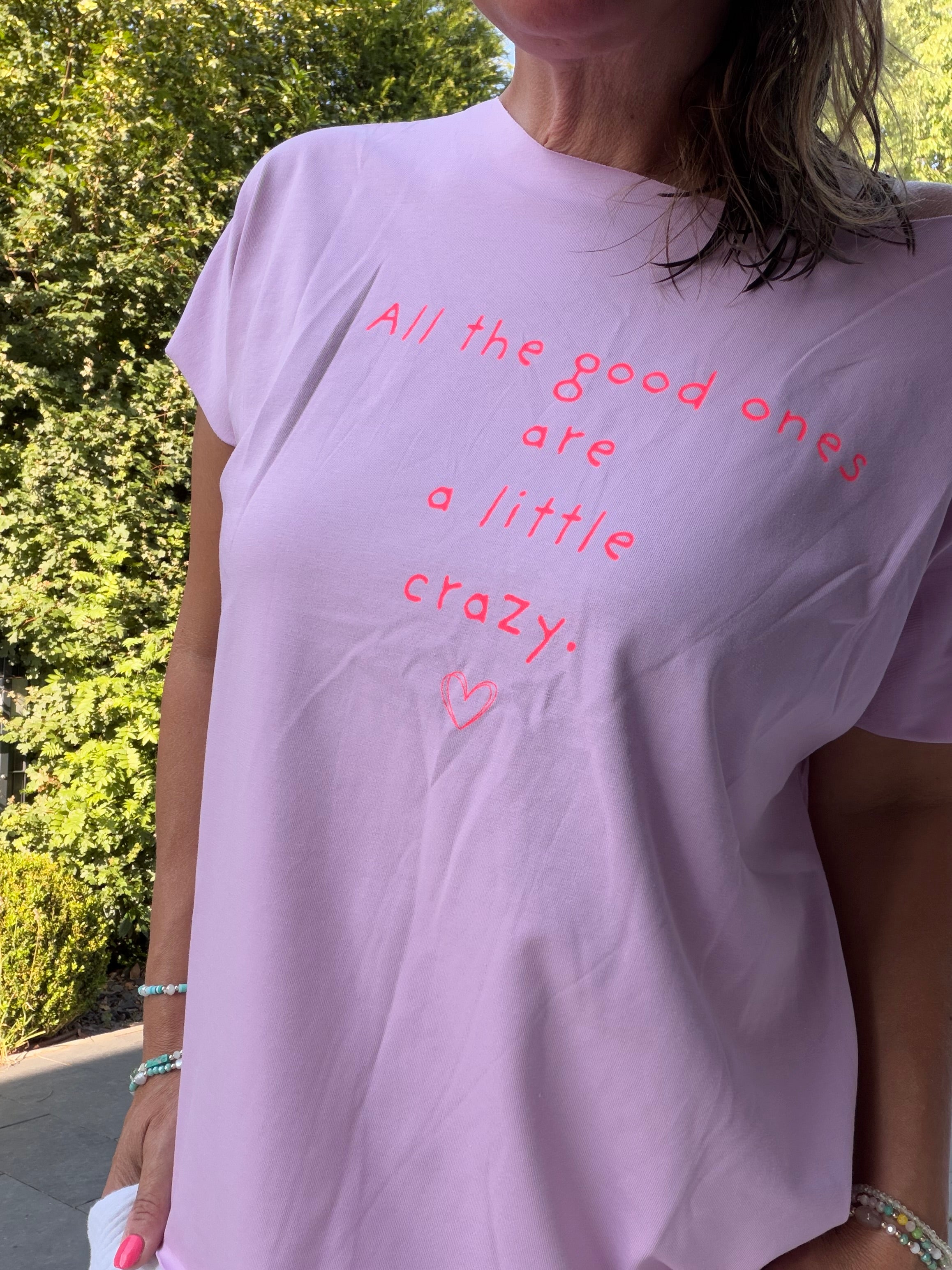 T-Shirt all the good ones are a Little Crazy, 3 Farben