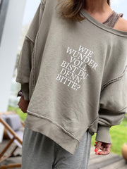 Lieblings Sweatshirt Wie wundervoll bist du denn bitte?