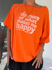 Oversize T-Shirt Do more of what makes me happy