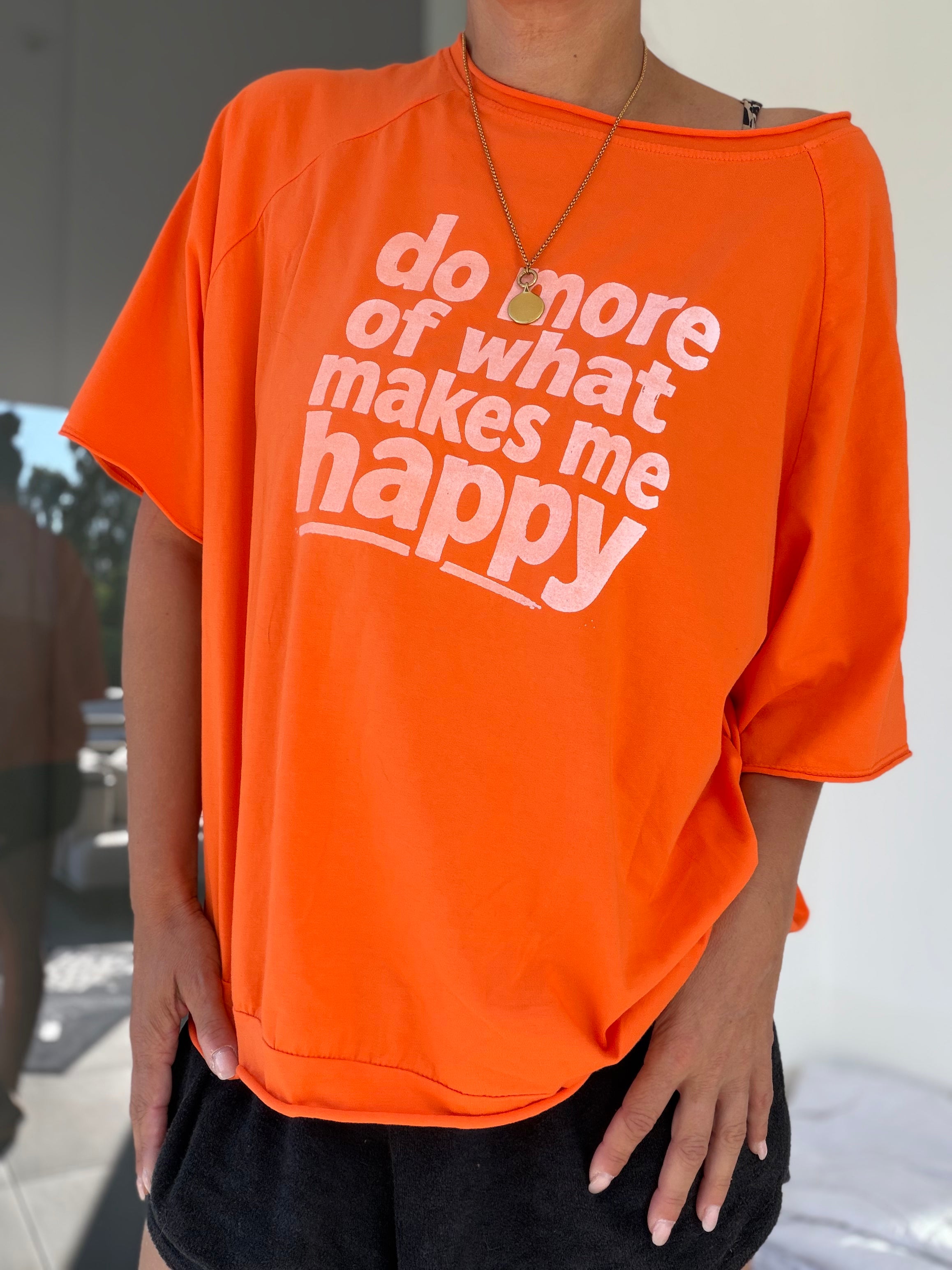 Oversize T-Shirt Do more of what makes me happy