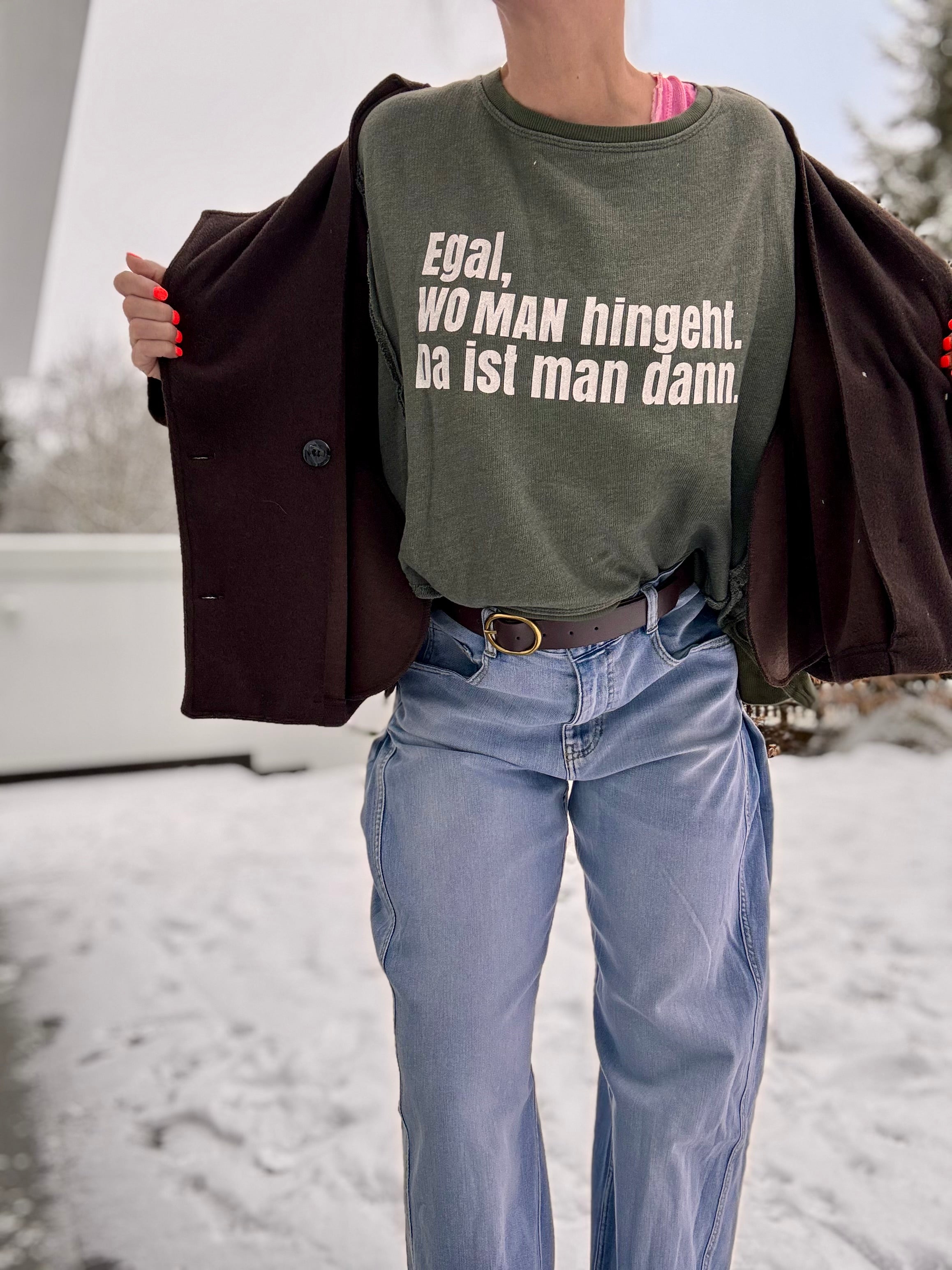 Lieblings Sweatshirt egal wo man hingeht, da ist man dann.
