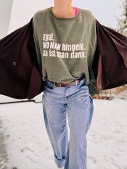 Lieblings Sweatshirt egal wo man hingeht, da ist man dann.