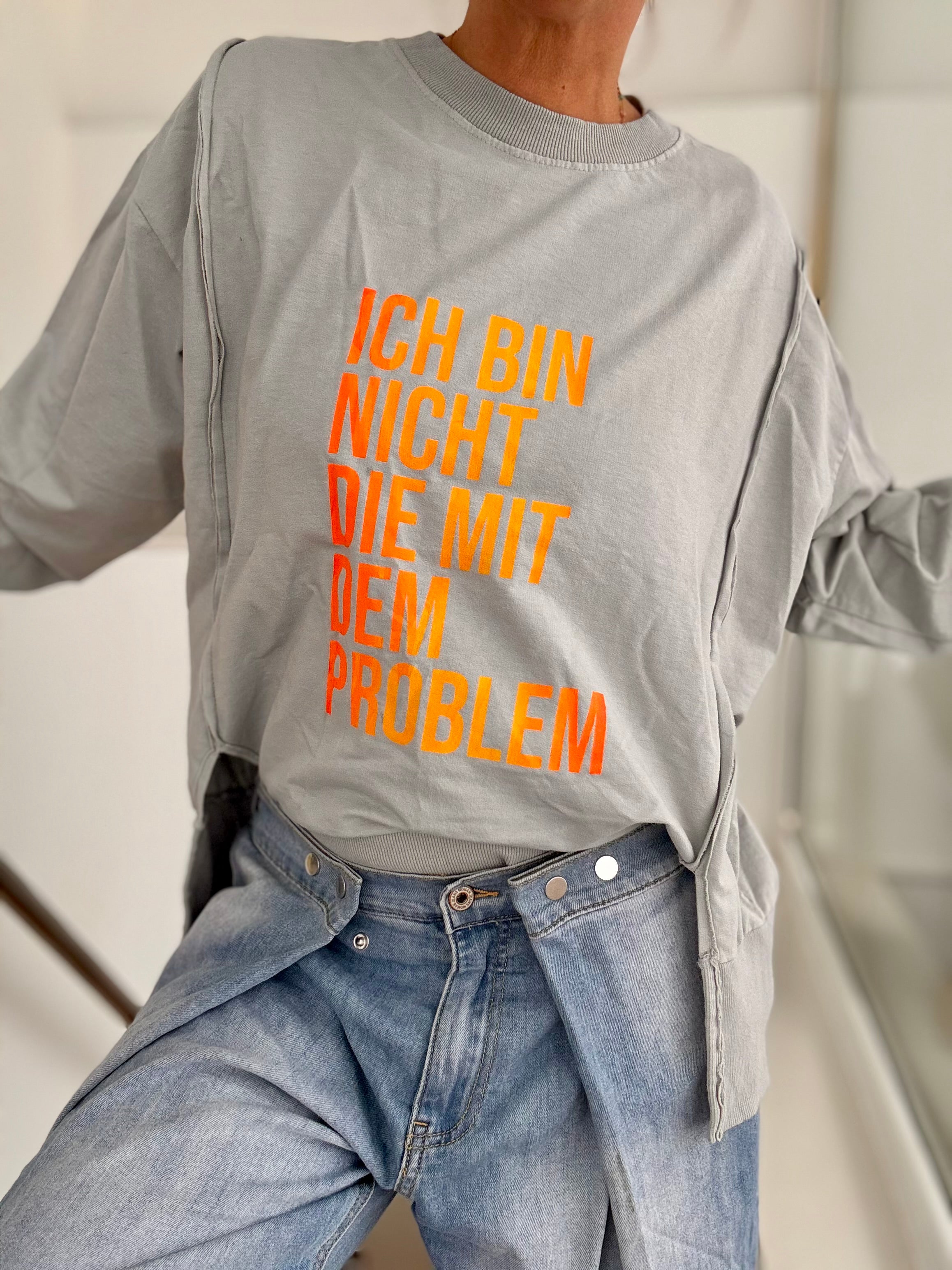 Sweatshirt Ich bin nicht die mit dem Problem