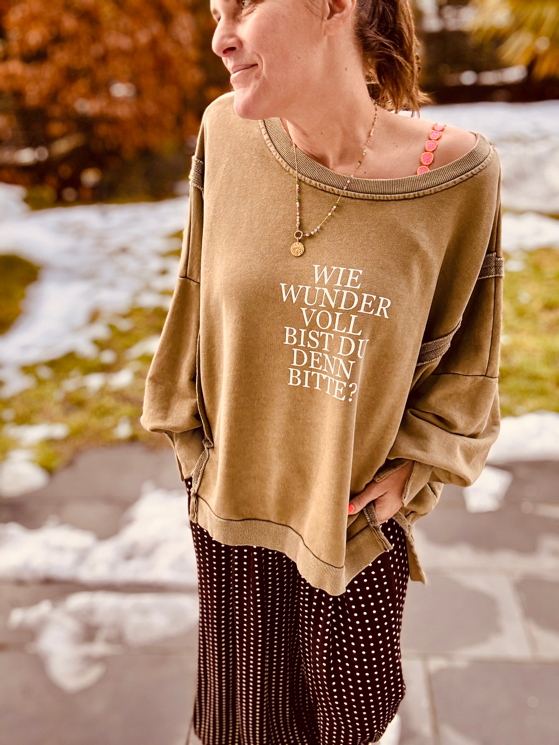 Lieblings Sweatshirt Wie wundervoll bist du denn bitte?