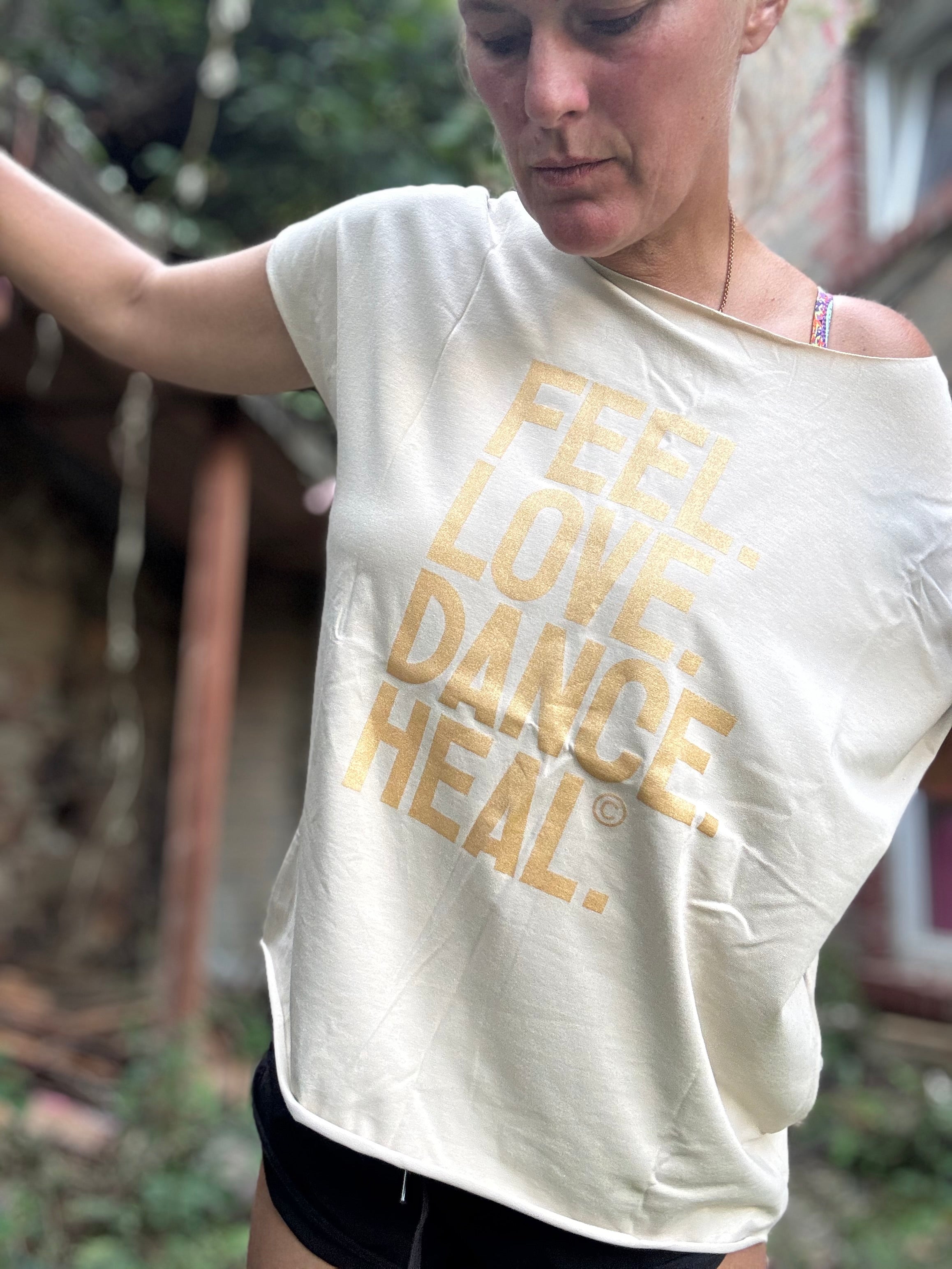 T-Shirt feel love dance heal