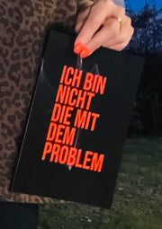 Notizbuch ICH BIN NICHT DIE MIT DEM PROBLEM