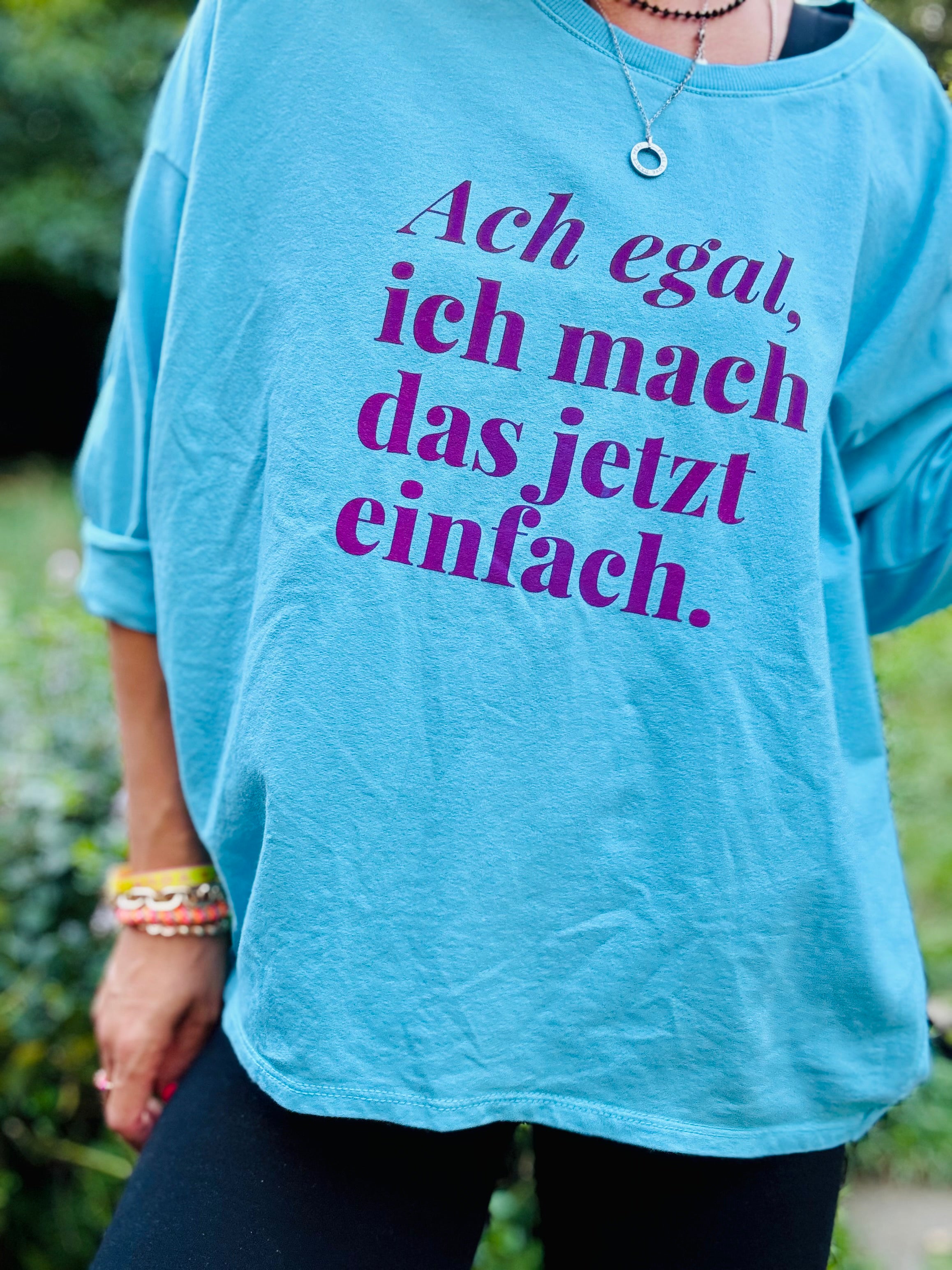 Lieblingsshirt Ach egal, ich mach das jetzt einfach