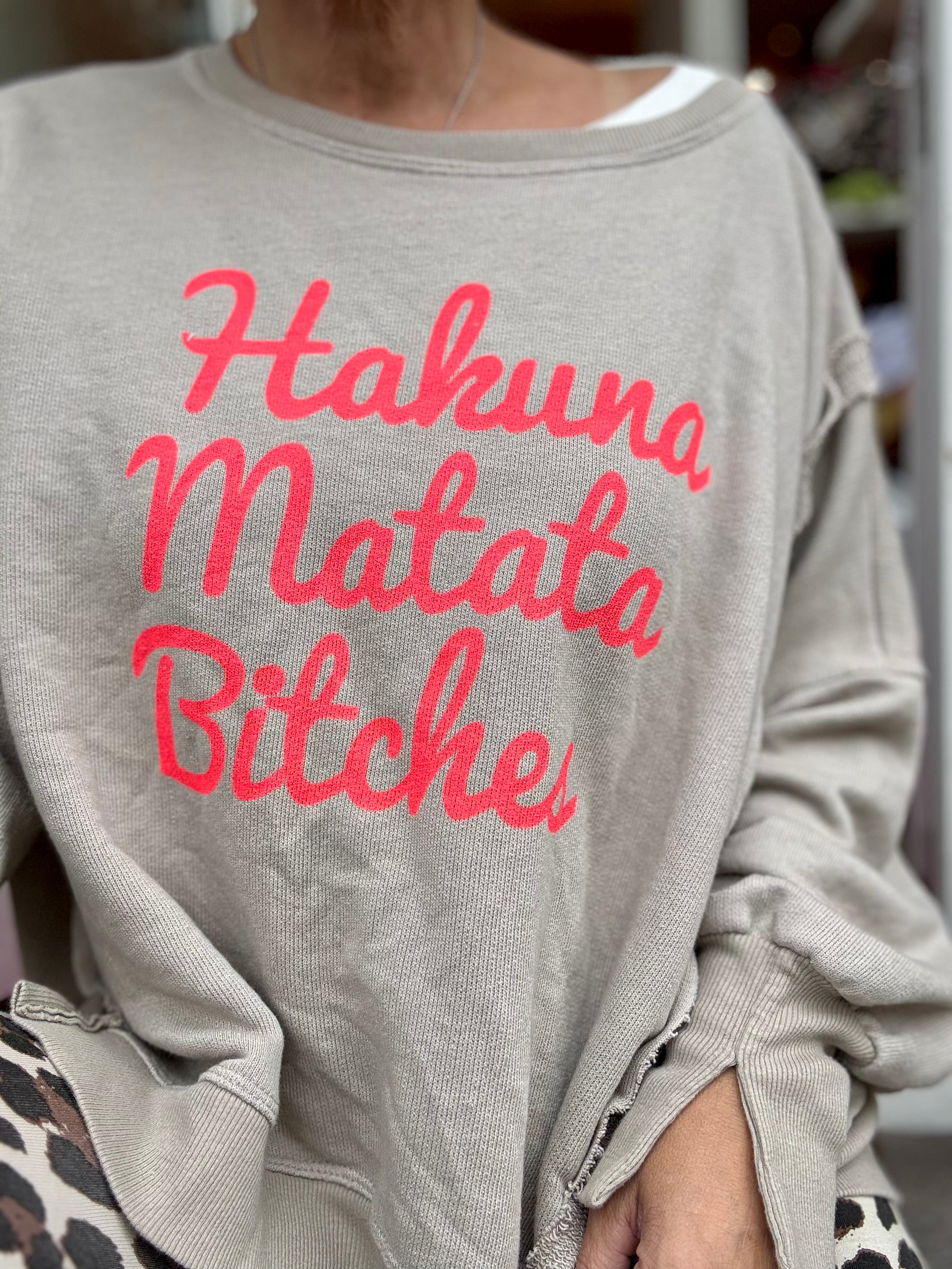 Lieblings Sweatshirt Hakuna Matata Bitches