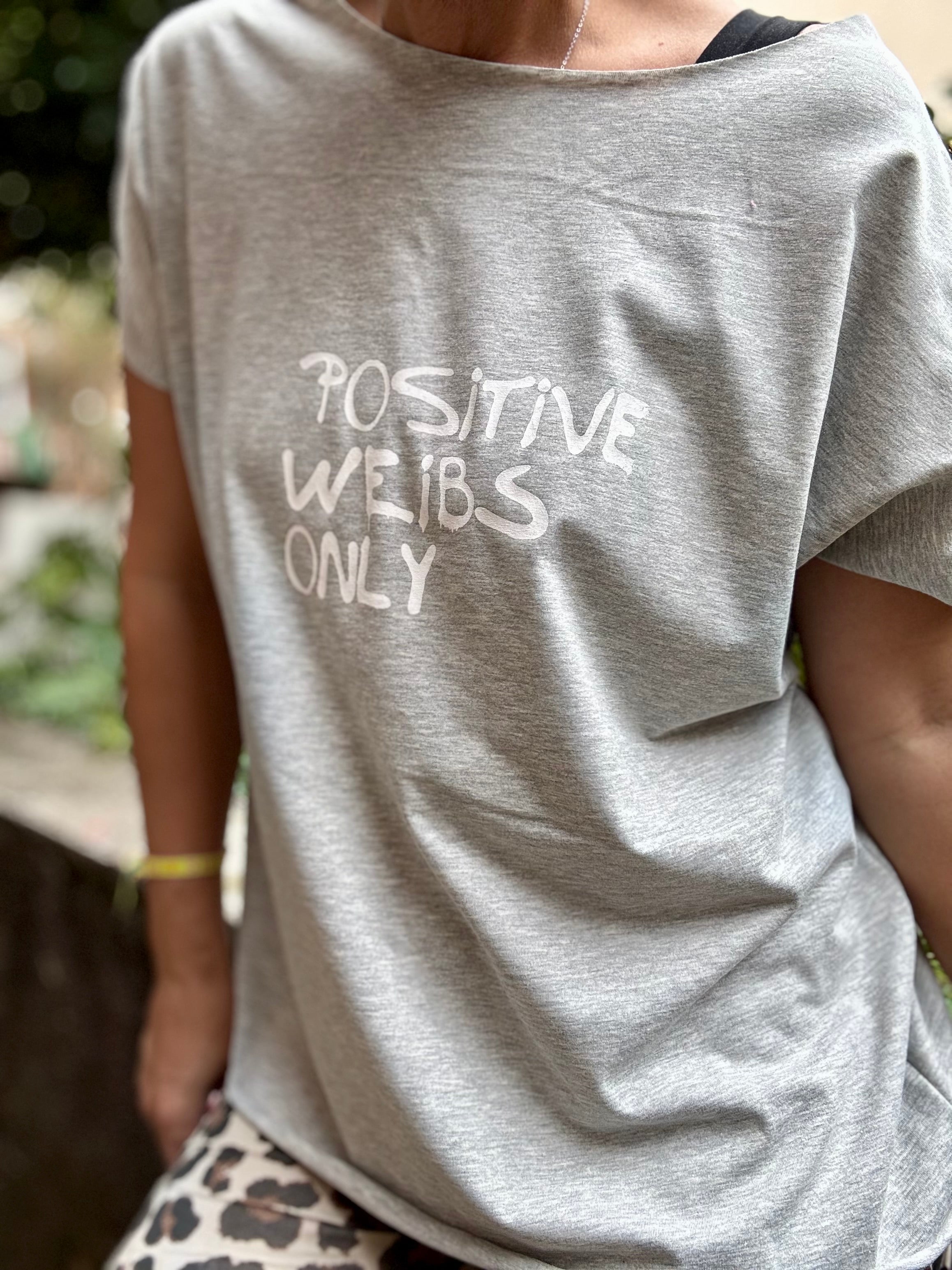 T-Shirt positive weibs only