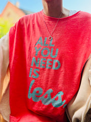 Oversize T-Shirt all you need is LESS