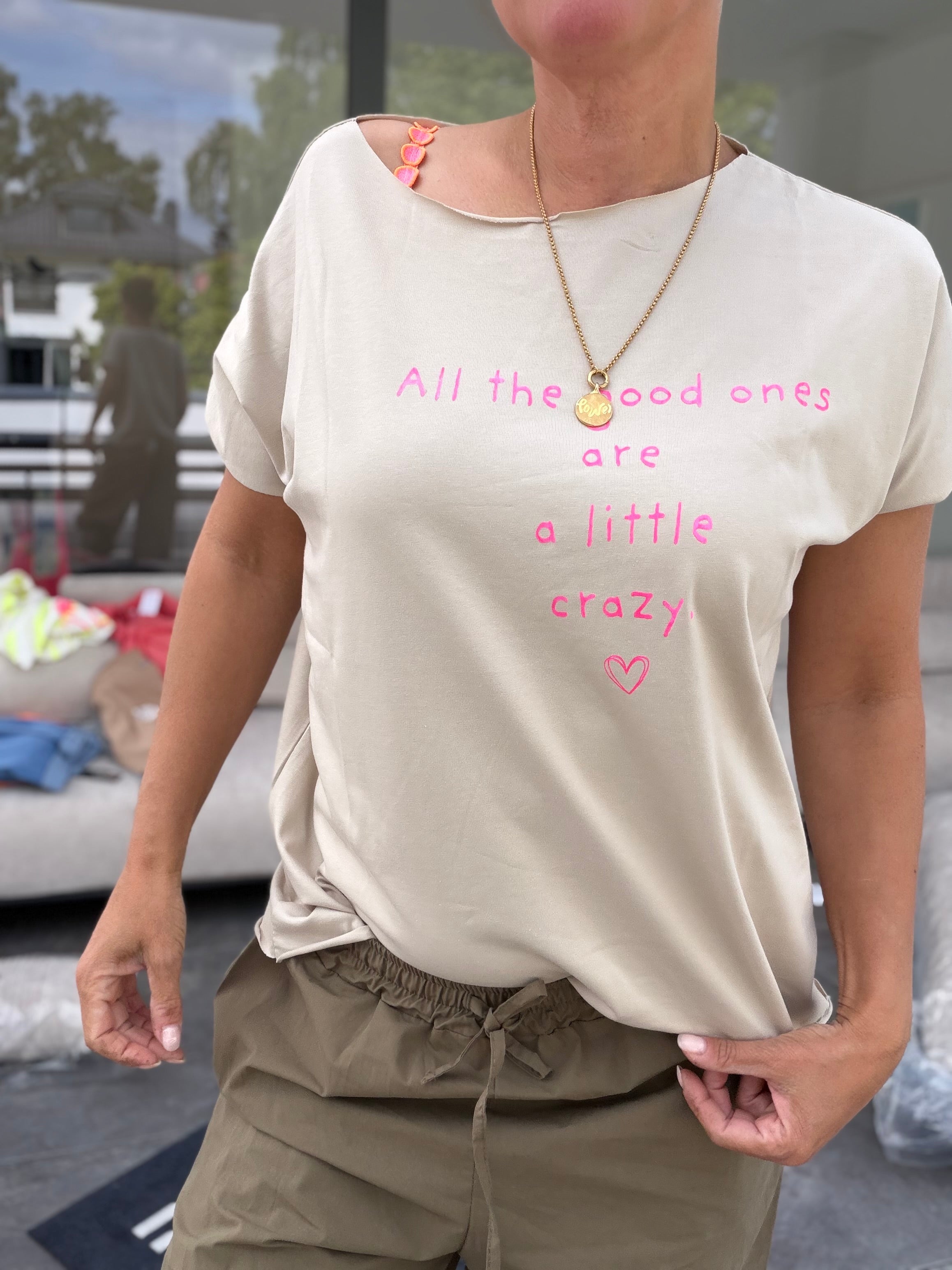T-Shirt all the good ones are a Little Crazy