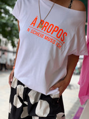 T-Shirt A propos. N Scheiss muss ich