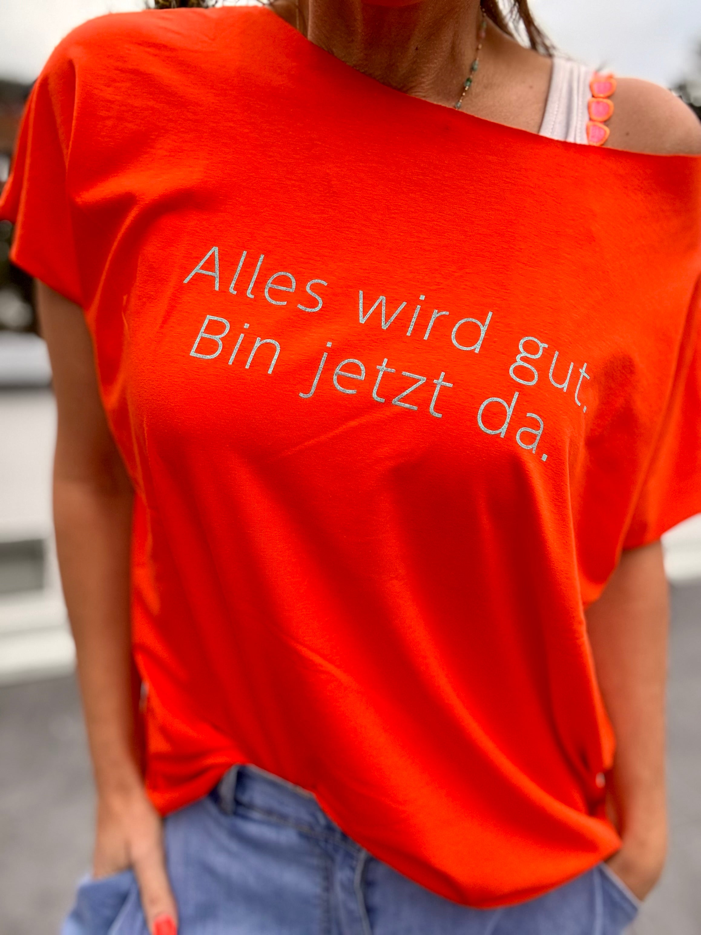 T-Shirt Alles wird gut. Bin jetzt da.