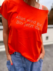 T-Shirt Alles wird gut. Bin jetzt da.