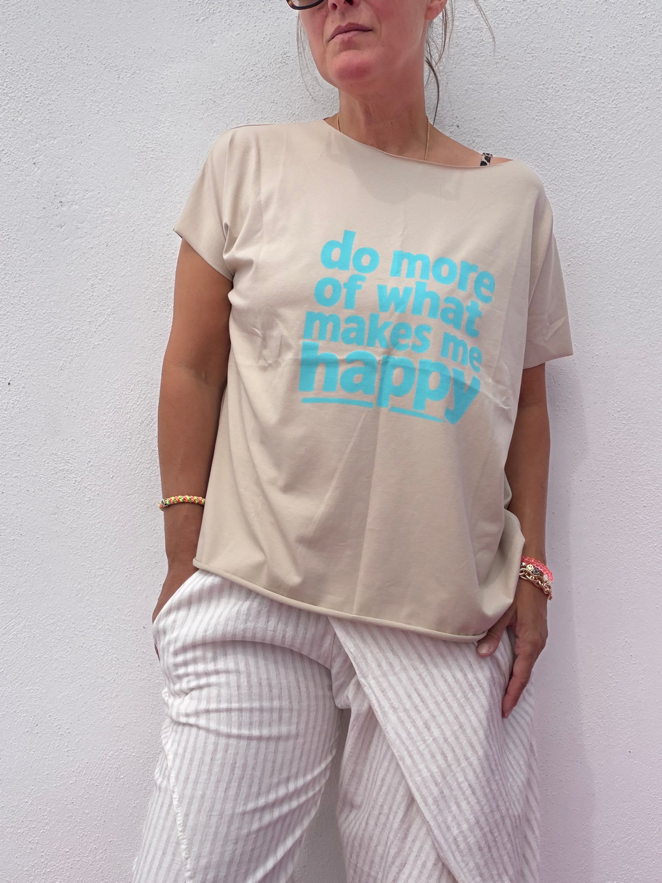 T-Shirt do more what makes me happy