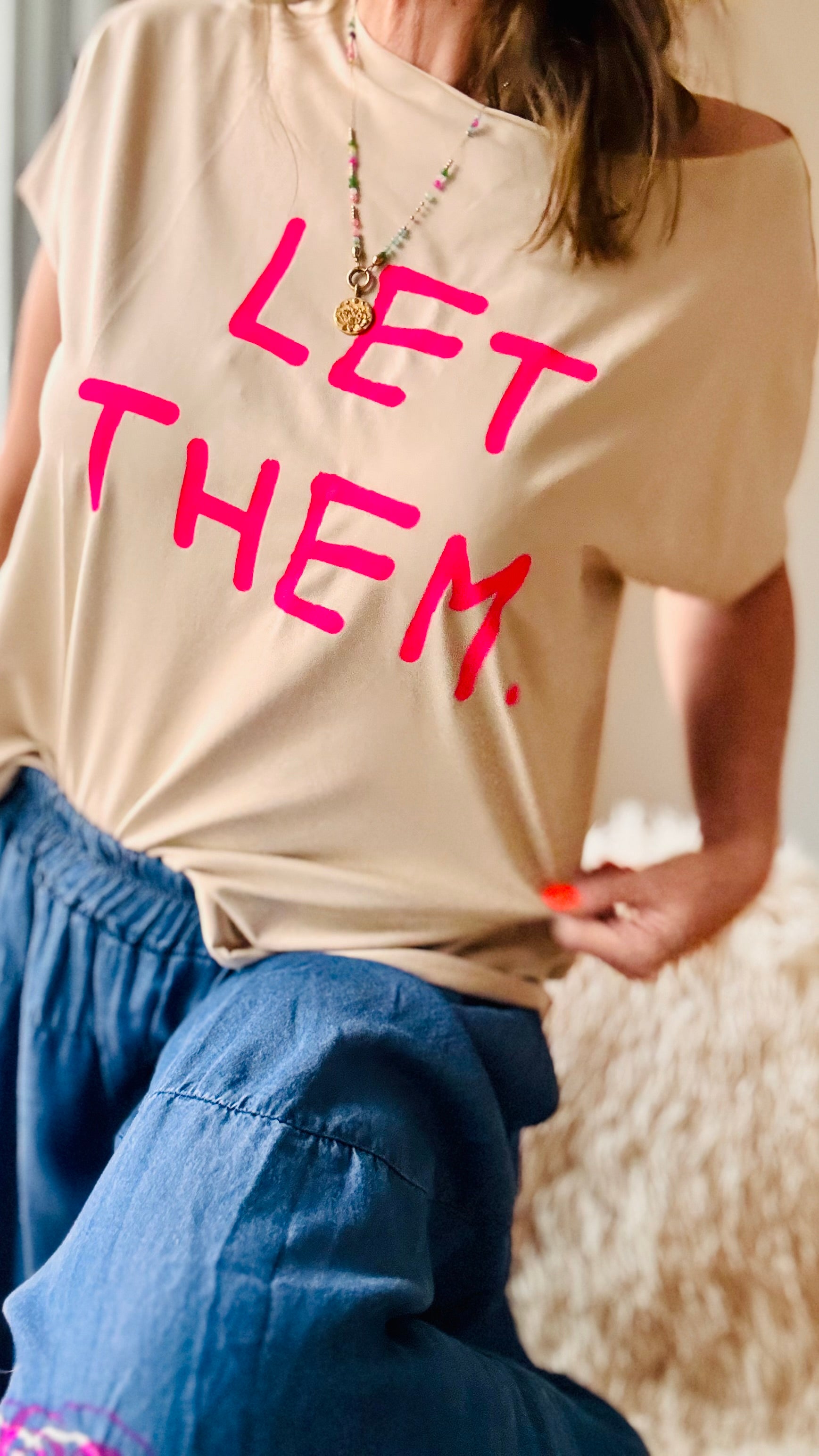 T-Shirt let them