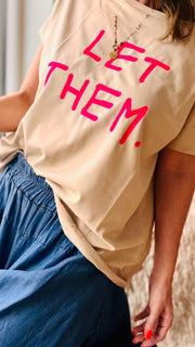 T-Shirt let them