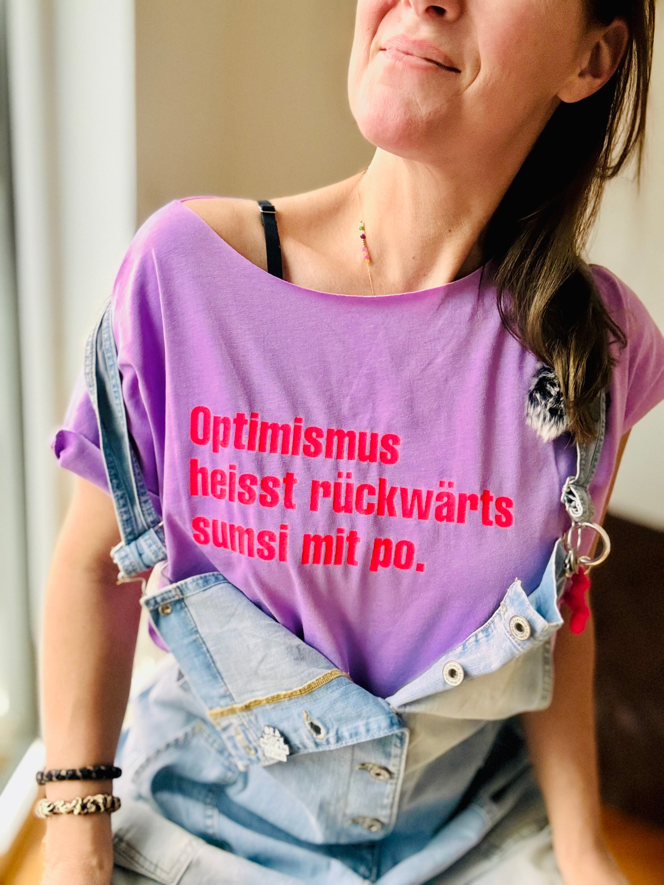 T-Shirt Optimismus heisst rückwärts Sumsi mit Po