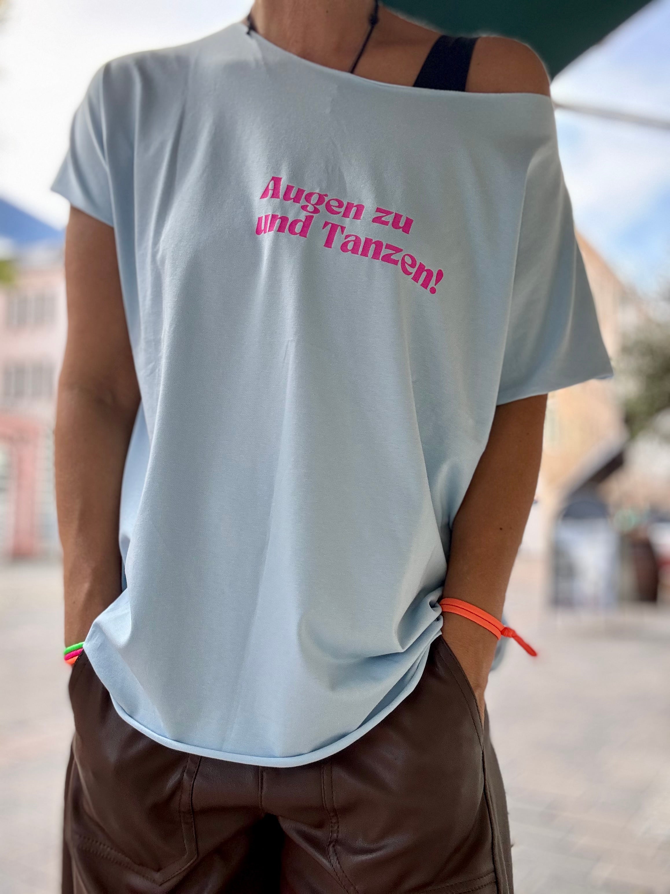 T-Shirt Augen zu und tanzen