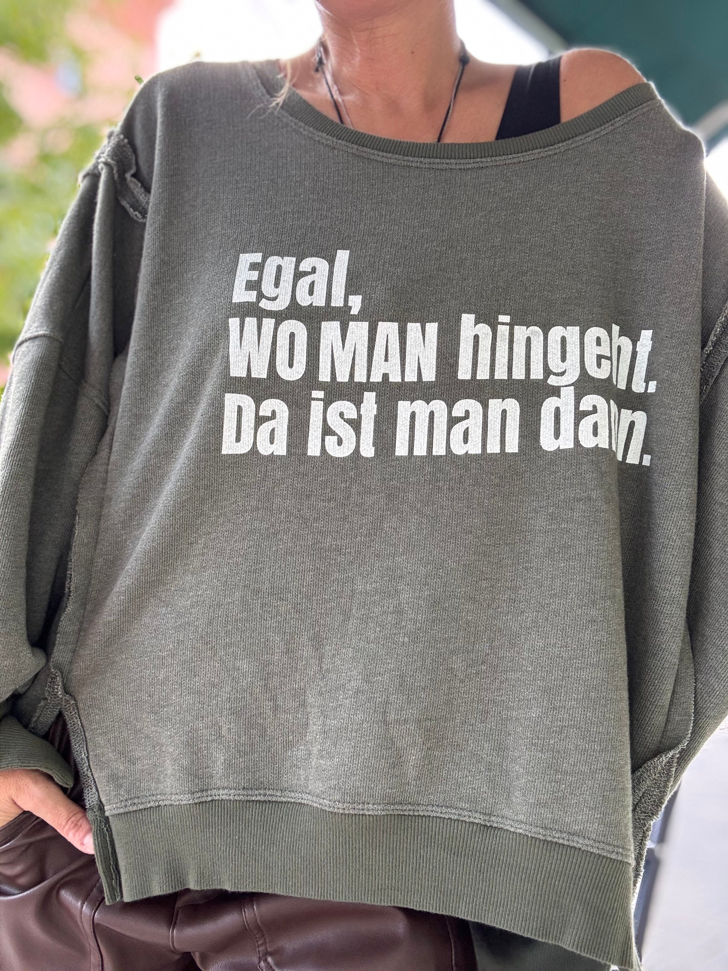 Lieblings Sweatshirt egal WO MAN hingeht, da ist man dann.