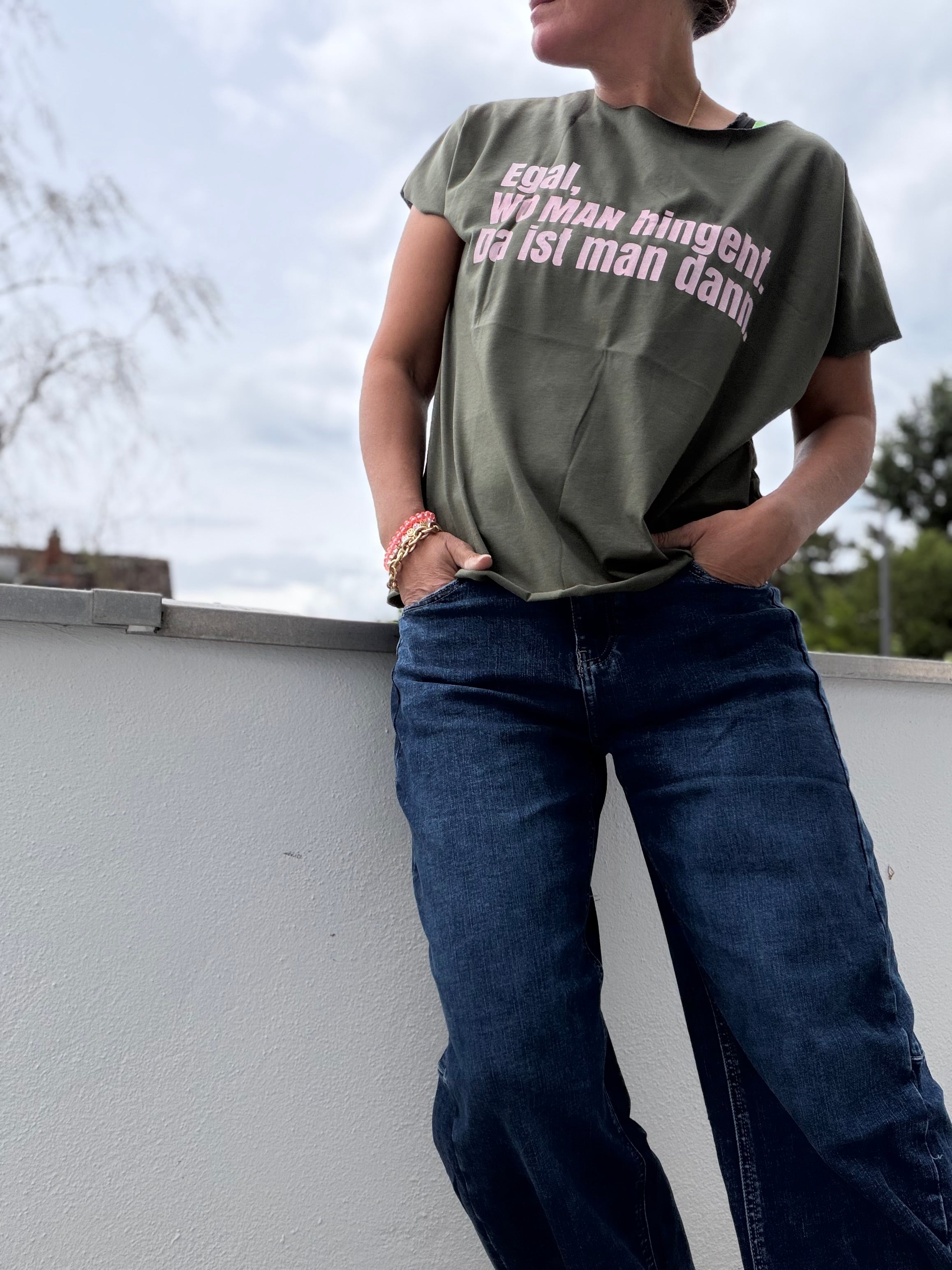 T-Shirt egal, WO MAN hingeht, da ist man dann