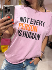 T-Shirt not every person is human