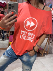 T-Shirt you only live once