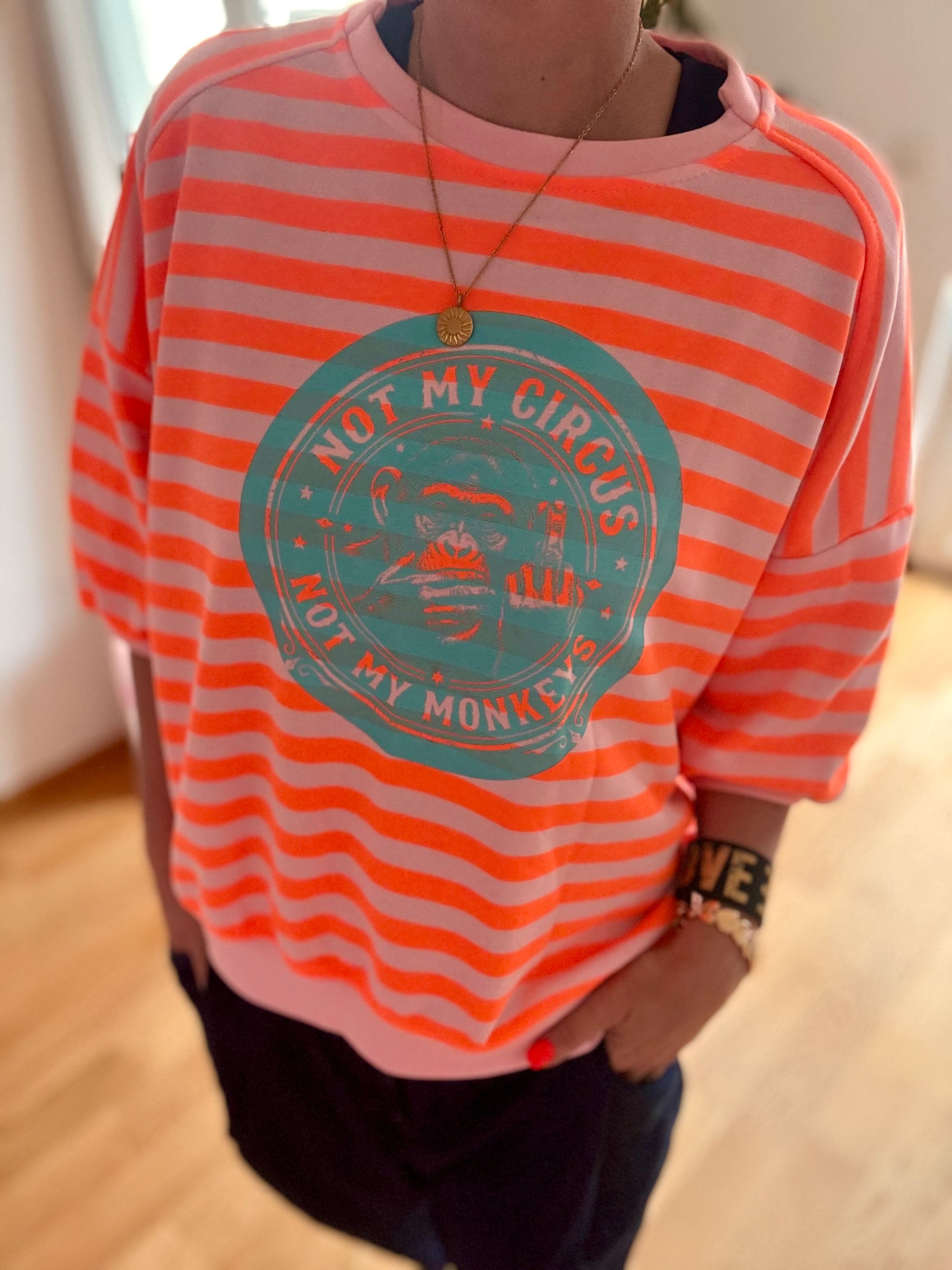 Streifen neon shirt not my circus, not my monkeys