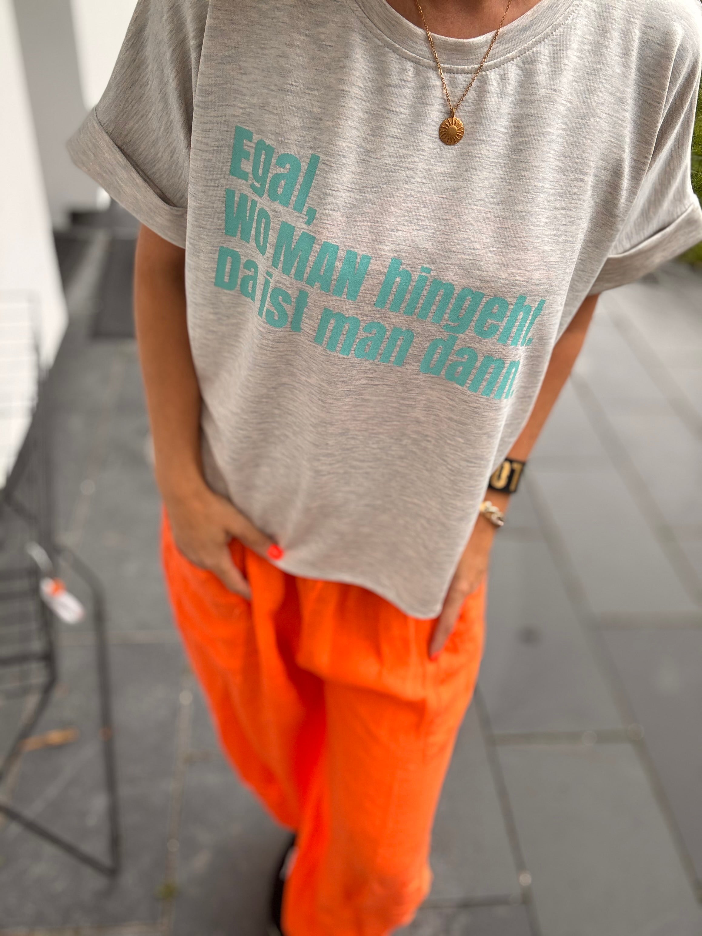 Luxury Shirt Egal wo man hingeht, da ist man dann
