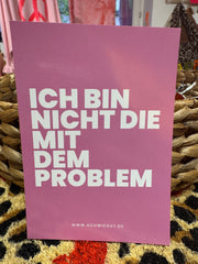 Postkarte Ich bin nicht die mit dem Problem