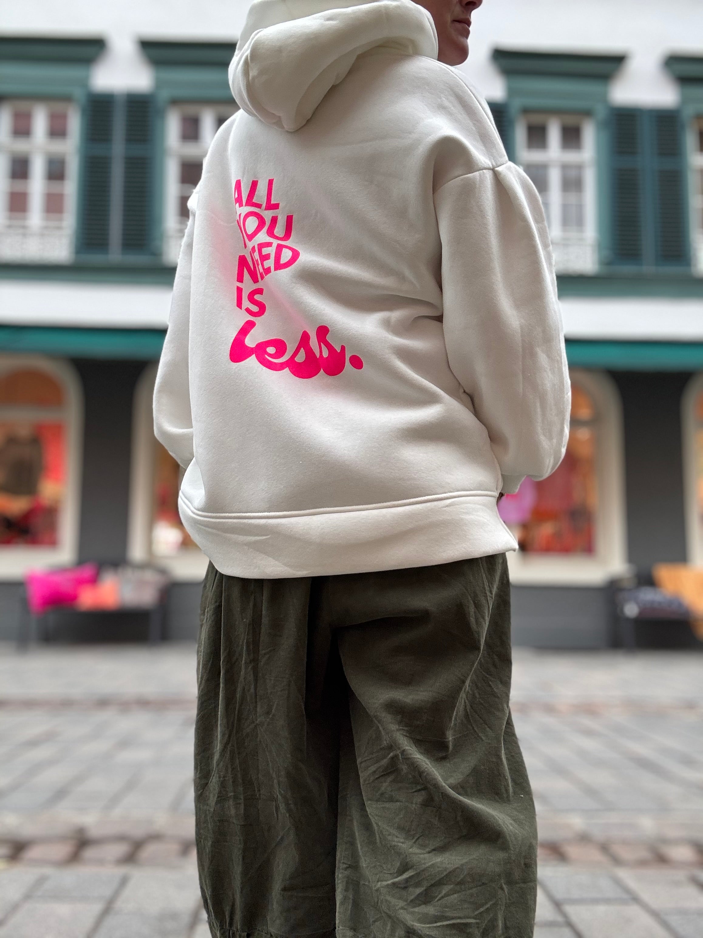 Oversize Hoodie All you need is less