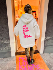 Oversize Hoodie All you need is less