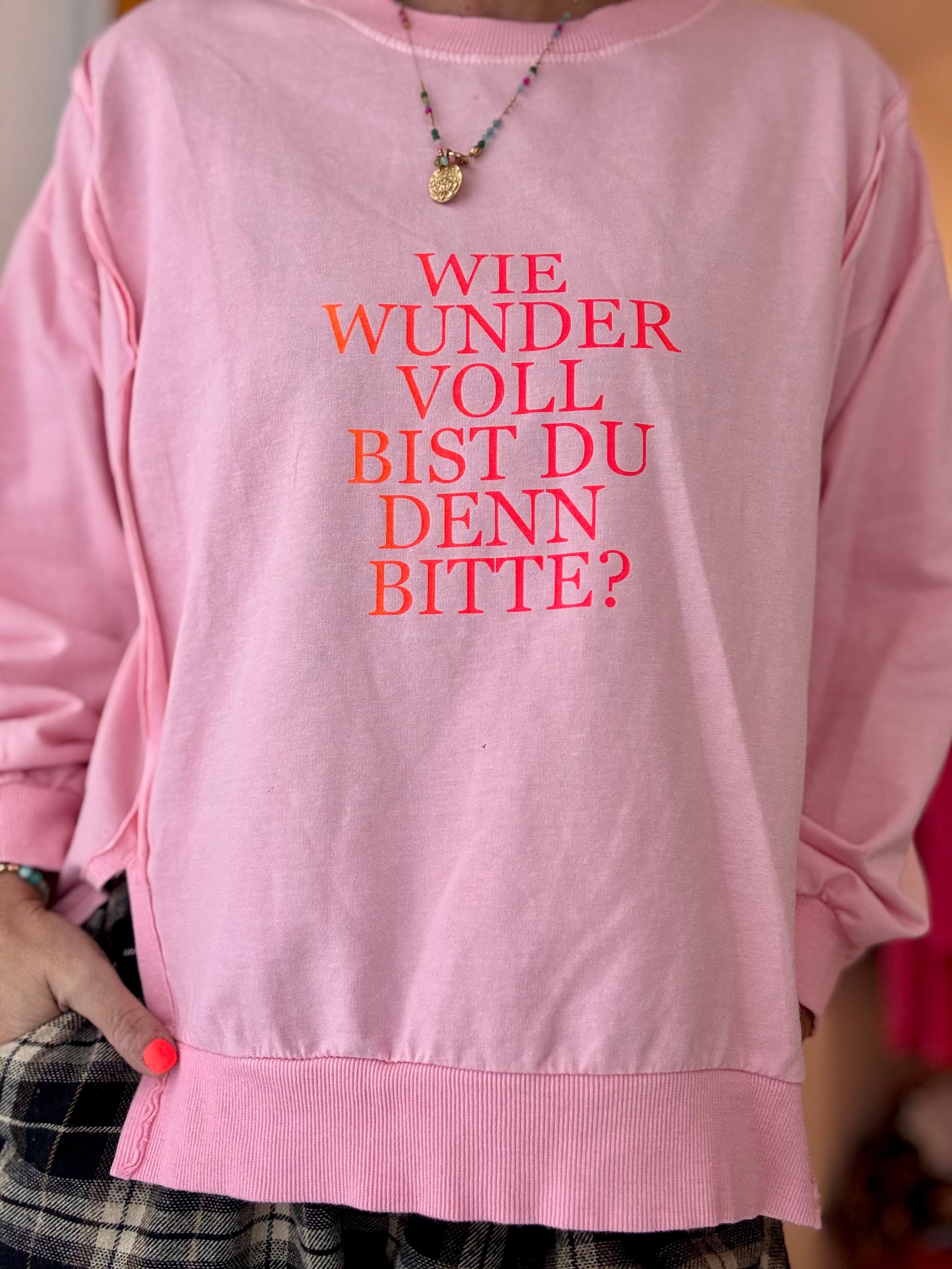 Sweatshirt Wie wundervoll bist du denn bitte?
