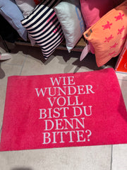 Fußmatte wie wundervoll bist du denn bitte?