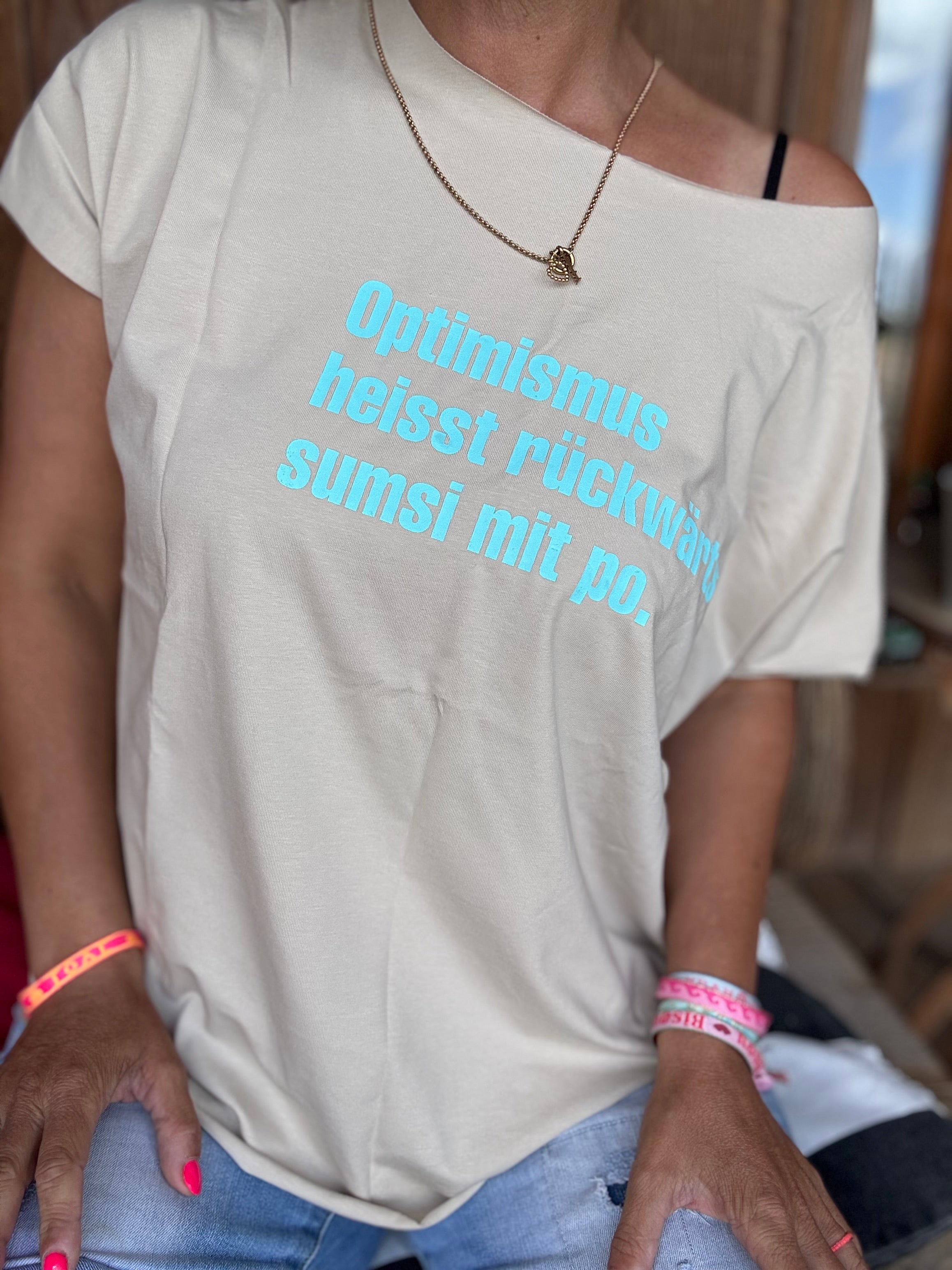 T-Shirt Optimismus heisst rückwärts Sumsi mit Po